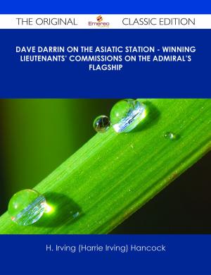 Cover of the book Dave Darrin on the Asiatic Station - Winning Lieutenants' Commissions on the Admiral's Flagship - The Original Classic Edition by Frank Ball