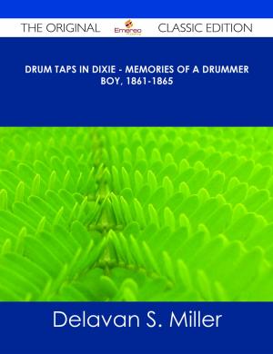 Cover of the book Drum Taps in Dixie - Memories of a Drummer Boy, 1861-1865 - The Original Classic Edition by Roxanne Rhoads