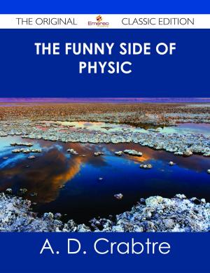 Cover of the book The Funny Side of Physic - The Original Classic Edition by Ivanka Menken
