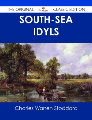 Book cover of South-Sea Idyls - The Original Classic Edition