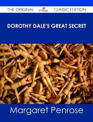 Cover of the book Dorothy Dale's Great Secret - The Original Classic Edition by William Macdonald