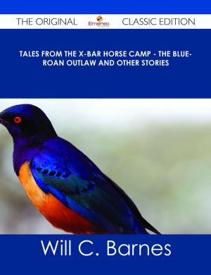 Book cover of Tales from the X-bar Horse Camp - The Blue-Roan Outlaw and Other Stories - The Original Classic Edition