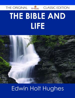 Book cover of The Bible and Life - The Original Classic Edition