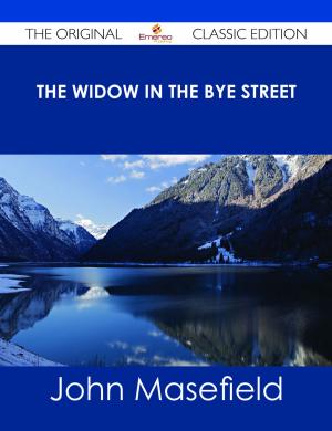 Cover of the book The Widow in the Bye Street - The Original Classic Edition by Phillip Stewart