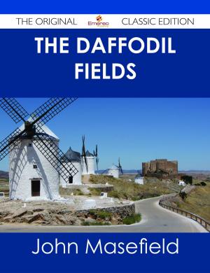 Cover of the book The Daffodil Fields - The Original Classic Edition by Martin Hale