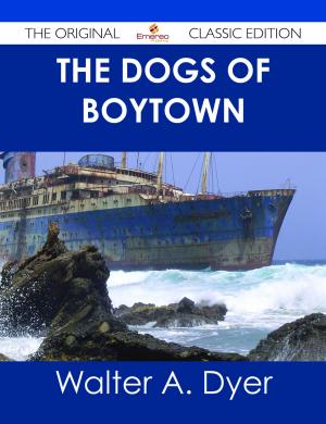 Cover of the book The Dogs of Boytown - The Original Classic Edition by Tony Craft