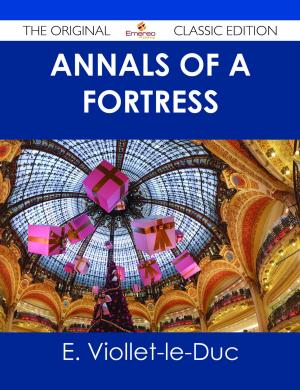 Cover of the book Annals of a Fortress - The Original Classic Edition by Gerard Blokdijk