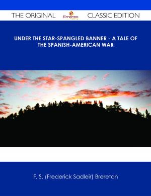 Book cover of Under the Star-Spangled Banner - A Tale of the Spanish-American War - The Original Classic Edition