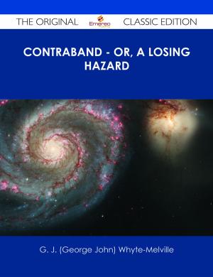 Book cover of Contraband - Or, A Losing Hazard - The Original Classic Edition