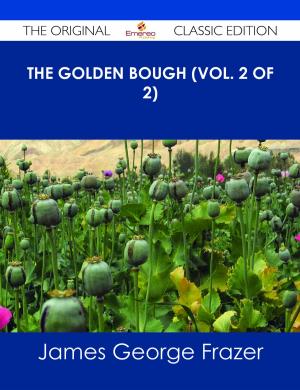 Book cover of The Golden Bough (Vol. 2 of 2) - The Original Classic Edition