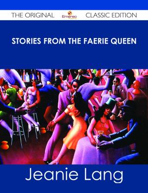 Cover of the book Stories from the Faerie Queen - The Original Classic Edition by Todd Petty