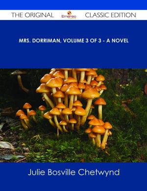 Cover of the book Mrs. Dorriman, Volume 3 of 3 - A Novel - The Original Classic Edition by Melissa Burnett
