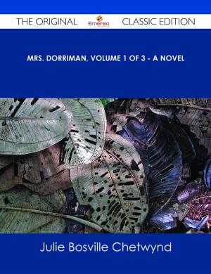 Cover of the book Mrs. Dorriman, Volume 1 of 3 - A Novel - The Original Classic Edition by Peggy Christian
