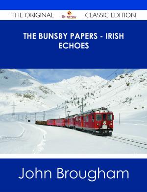 Cover of the book The Bunsby papers - Irish Echoes - The Original Classic Edition by Jo Franks