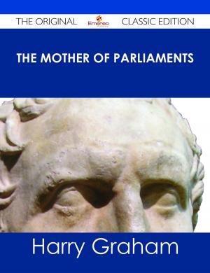 Cover of the book The Mother of Parliaments - The Original Classic Edition by Camilla Fisher