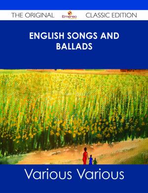 Cover of the book English Songs and Ballads - The Original Classic Edition by Gerard Blokdijk