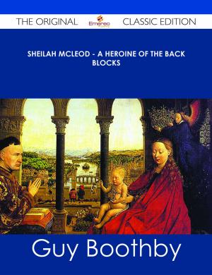 Cover of the book Sheilah McLeod - A Heroine of the Back Blocks - The Original Classic Edition by Jack Huff