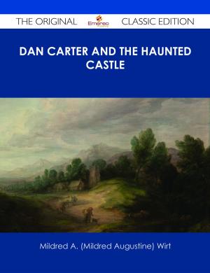 Cover of the book Dan Carter and the Haunted Castle - The Original Classic Edition by Michael Grace