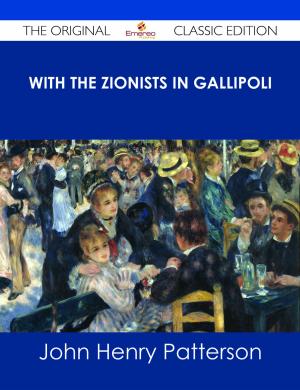 Book cover of With the Zionists in Gallipoli - The Original Classic Edition