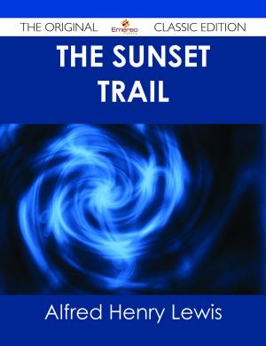 Cover of the book The Sunset Trail - The Original Classic Edition by Jo Franks