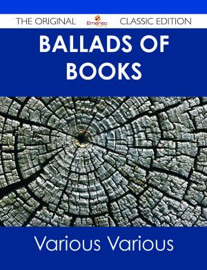 Cover of the book Ballads of Books - The Original Classic Edition by Adam Cabrera