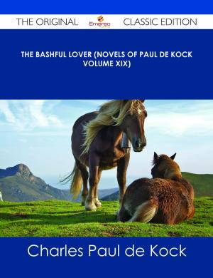 Book cover of The Bashful Lover (Novels of Paul de Kock Volume XIX) - The Original Classic Edition