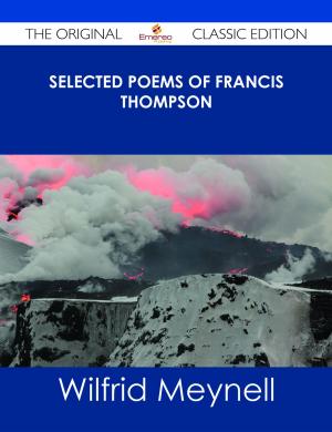 bigCover of the book Selected Poems of Francis Thompson - The Original Classic Edition by 