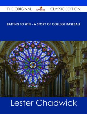 Cover of the book Batting to Win - A Story of College Baseball - The Original Classic Edition by Luis Nunez