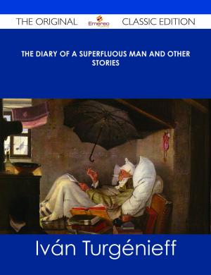 Cover of the book The Diary of a Superfluous Man and Other Stories - The Original Classic Edition by F. Marion (Francis Marion) Crawford