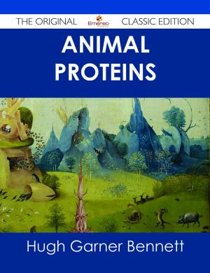 Cover of the book Animal Proteins - The Original Classic Edition by Merritt Gloria