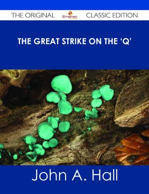 Cover of the book The Great Strike on the 'Q' - The Original Classic Edition by Rose Pittman