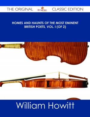 Cover of the book Homes and Haunts of the Most Eminent British Poets, Vol. I (of 2) - The Original Classic Edition by Norma Barnes