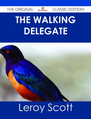 Cover of the book The Walking Delegate - The Original Classic Edition by Antonio de Trueba
