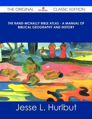 Book cover of The Rand-McNally Bible Atlas - A Manual of Biblical Geography and History - The Original Classic Edition
