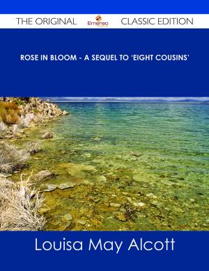 Book cover of Rose in Bloom - A Sequel to 'Eight Cousins' - The Original Classic Edition