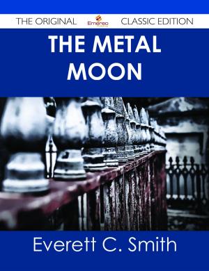 Cover of the book The Metal Moon - The Original Classic Edition by Franks Jo