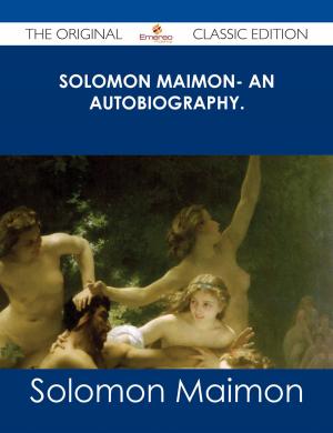 Cover of the book Solomon Maimon- An Autobiography. - The Original Classic Edition by Patrick Contreras
