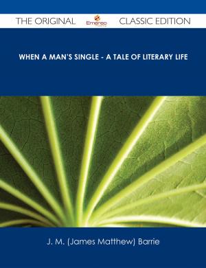 Book cover of When a Man's Single - A Tale of Literary Life - The Original Classic Edition