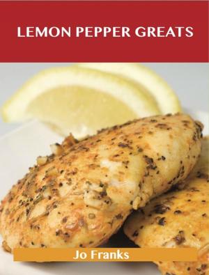 Book cover of Lemon Pepper Greats: Delicious Lemon Pepper Recipes, The Top 53 Lemon Pepper Recipes