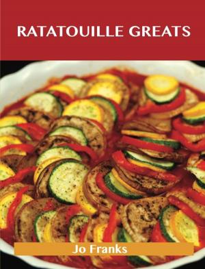 Cover of the book Ratatouille Greats: Delicious Ratatouille Recipes, The Top 29 Ratatouille Recipes by Anna Jackson