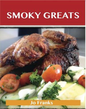 Cover of the book Smoky Greats: Delicious Smoky Recipes, The Top 51 Smoky Recipes by Harry Black
