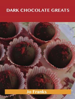 Cover of the book Dark Chocolate Greats: Delicious Dark Chocolate Recipes, The Top 48 Dark Chocolate Recipes by Scarlett Reeves
