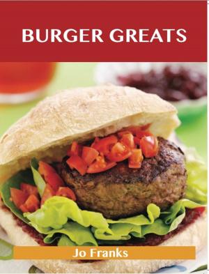 Cover of the book Burger Greats: Delicious Burger Recipes, The Top 80 Burger Recipes by Brad Farley