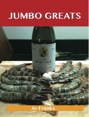 Cover of the book Jumbo Greats: Delicious Jumbo Recipes, The Top 75 Jumbo Recipes by Mendez Dorothy