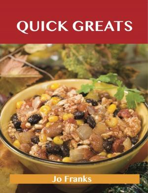 Book cover of Quick Greats: Delicious Quick Recipes, The Top 76 Quick Recipes