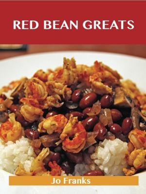 Cover of the book Red Bean Greats: Delicious Red Bean Recipes, The Top 55 Red Bean Recipes by Maxwell Jonathan