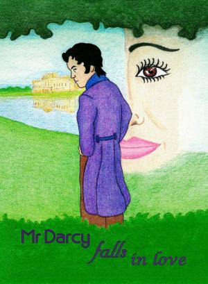 Book cover of Mr Darcy falls in love