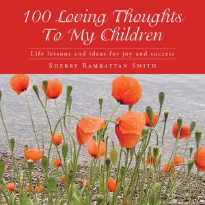 Cover of the book 100 Loving Thoughts to My Children by Curt Munson