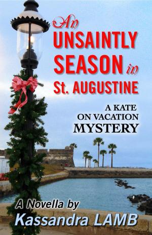Cover of the book An Unsaintly Season in St. Augustine by Kirsten Weiss, Karin Bonheim