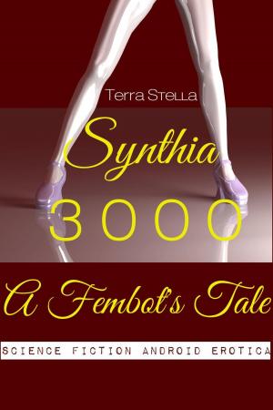 Cover of the book Synthia 3000: A Fembot's Tale (Science Fiction Android Erotica) by Loris G. Navoni